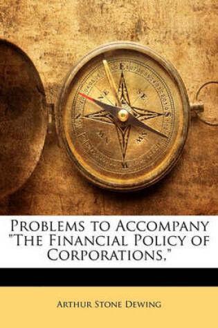Cover of Problems to Accompany the Financial Policy of Corporations,