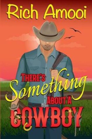 Cover of There's Something About a Cowboy