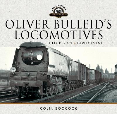 Book cover for Oliver Bulleid's Locomotives