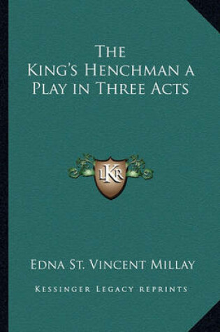 Cover of The King's Henchman a Play in Three Acts