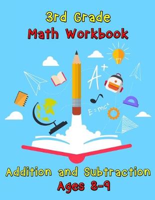 Book cover for 3rd Grade Math Workbook - Addition and Subtraction - Ages 8-9
