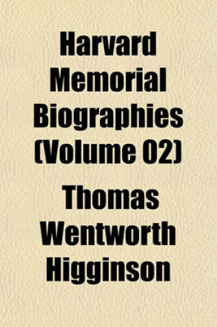 Cover of Harvard Memorial Biographies (Volume 02)