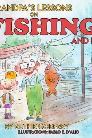 Cover of Grandpa's Lessons on Fishing and Life