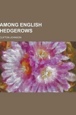 Cover of Among English Hedgerows