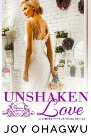 Cover of Unshaken Love- Pleasant Hearts - Book 4