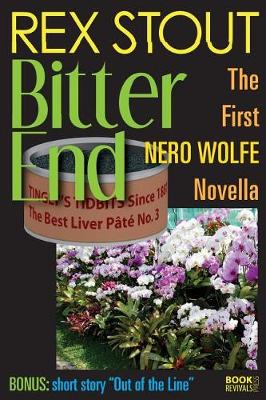 Book cover for Bitter End (the First Nero Wolfe Novella)