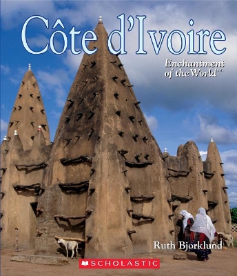 Cover of C�te d'Ivoire (Ivory Coast) (Enchantment of the World)
