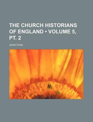 Book cover for The Church Historians of England (Volume 5, PT. 2)