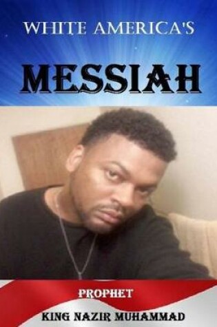 Cover of White America's Messiah