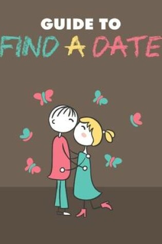 Cover of Guide to Find a Date