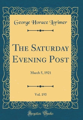 Book cover for The Saturday Evening Post, Vol. 193: March 5, 1921 (Classic Reprint)