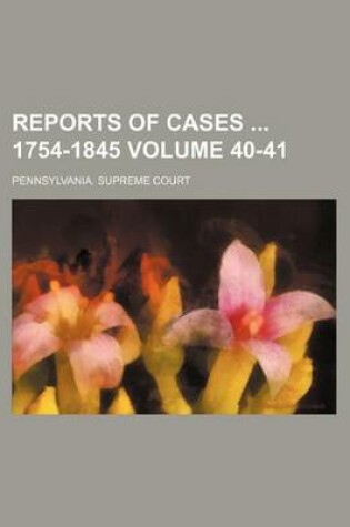 Cover of Reports of Cases 1754-1845 Volume 40-41