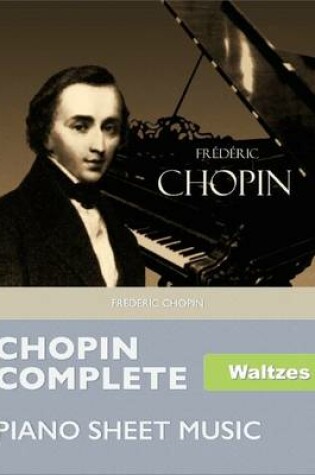 Cover of Chopin Complete Waltzes - Piano Sheet Music