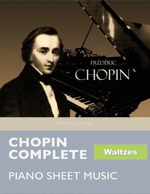 Book cover for Chopin Complete Waltzes - Piano Sheet Music