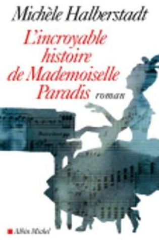 Cover of L'Incroyable histoire de Mademoiselle Paradis