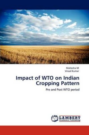 Cover of Impact of WTO on Indian Cropping Pattern