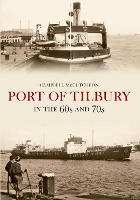 Book cover for Port of Tilbury in the 60s and 70s