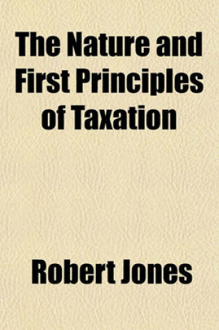 Cover of The Nature and First Principles of Taxation