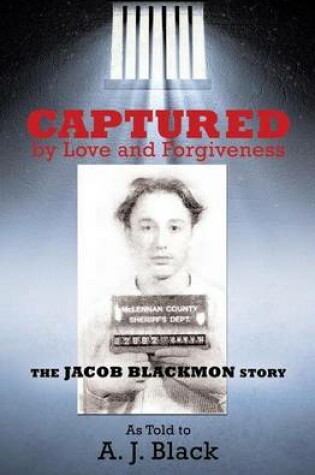 Cover of Captured by Love and Forgiveness