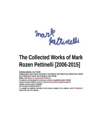 Book cover for The Collected Works of Mark Rozen Pettinelli [2006-2015]