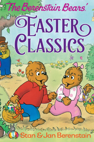 Cover of The Berenstain Bears Easter Classics