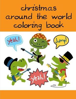 Book cover for Christmas Around The World Coloring Book