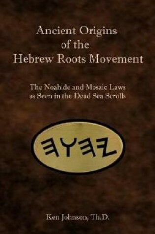 Cover of Ancient Origins of the Hebrew Roots Movement