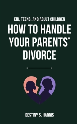 Book cover for How To Handle Your Parents' Divorce