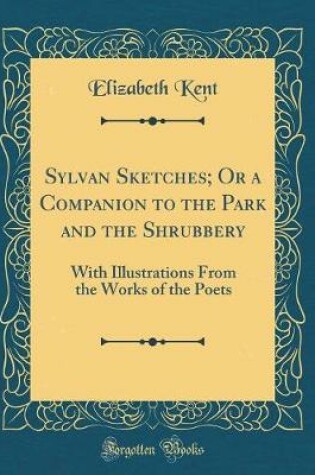 Cover of Sylvan Sketches; Or a Companion to the Park and the Shrubbery