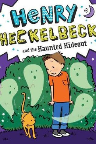 Cover of Henry Heckelbeck and the Haunted Hideout