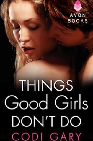 Cover of Things Good Girls Don't Do