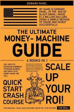 Cover of The Ultimate Money-Machine Guide [6 in 1]