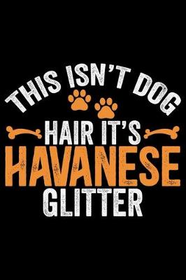 Book cover for This Isn't Dog Hair It's Havanese Glitter