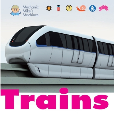 Cover of Mechanic Mike's Machines: Trains