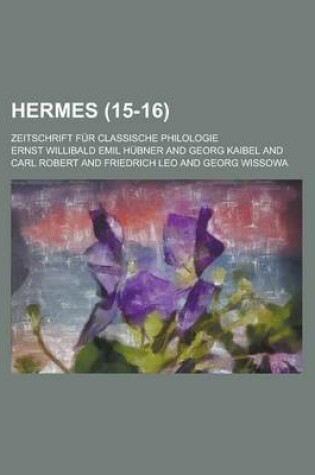 Cover of Hermes; Zeitschrift Fur Classische Philologie (15-16 )