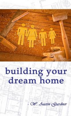 Book cover for Building Your Dream Home