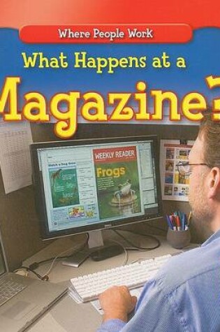 Cover of What Happens at a Magazine?