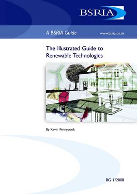 Cover of The Illustrated Guide to Renewable Technologies