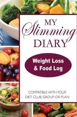 Cover of My Slimming Diary Weight Loss & Food Log Compatible With Your Diet Club, Group O