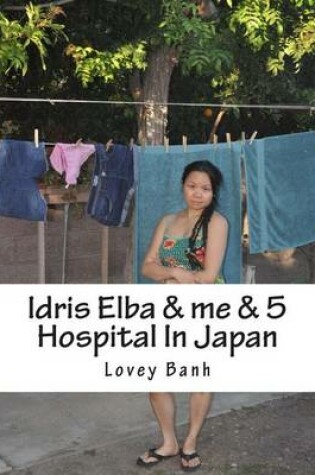 Cover of Idris Elba & Me & 5 Hospital in Japan