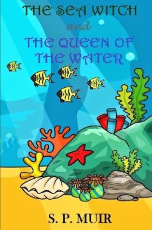 Cover of The Sea Witch and the Queen of the Water