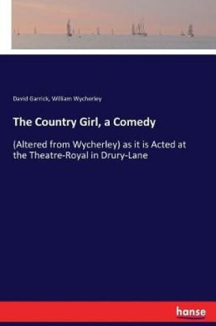 Cover of The Country Girl, a Comedy