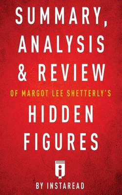 Book cover for Summary, Analysis & Review of Margot Lee Shetterly's Hidden Figures by Instaread