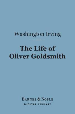 Book cover for The Life of Oliver Goldsmith (Barnes & Noble Digital Library)