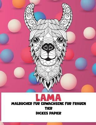 Cover of Malbucher fur Erwachsene fur Frauen - Dickes Papier - Tier - Lama