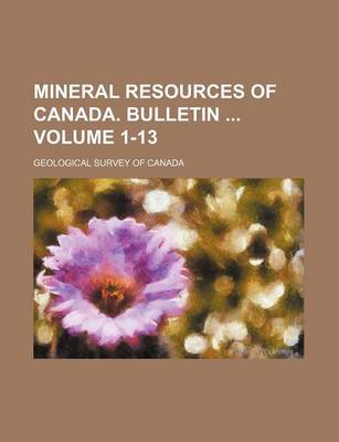 Book cover for Mineral Resources of Canada. Bulletin Volume 1-13