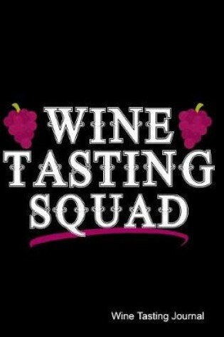 Cover of Wine Tasting Squad Wine Tasting Journal