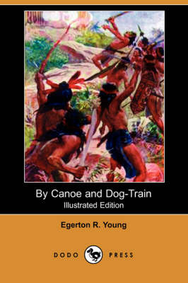 Book cover for By Canoe and Dog-Train (Illustrated Edition) (Dodo Press)