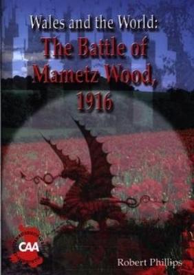 Book cover for Wales and the World Series: Battle of Mametz Wood, The