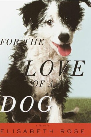 Cover of For the Love of a Dog